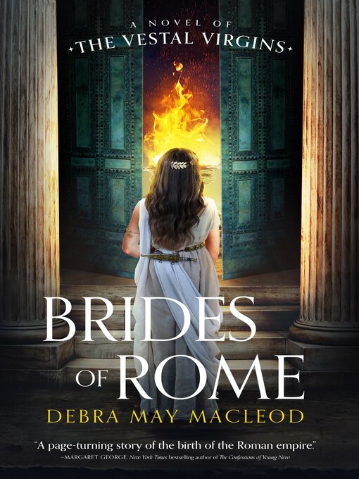 Title details for Brides of Rome: a Novel of the Vestal Virgins by Debra May Macleod - Available